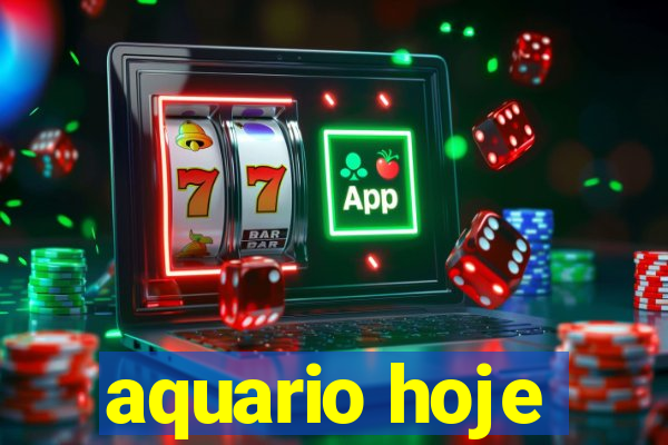 aquario hoje